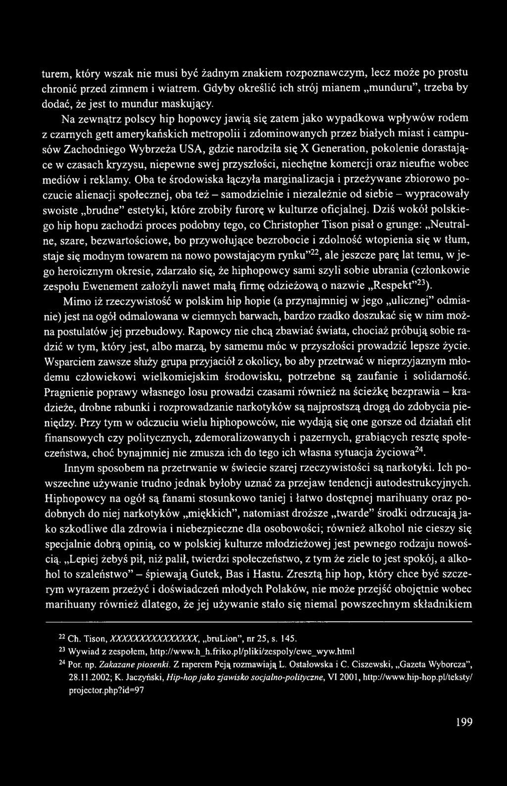 narodziła się X Generation, pokolenie dorastające w czasach kryzysu, niepewne swej przyszłości, niechętne komercji oraz nieufne wobec mediów i reklamy.