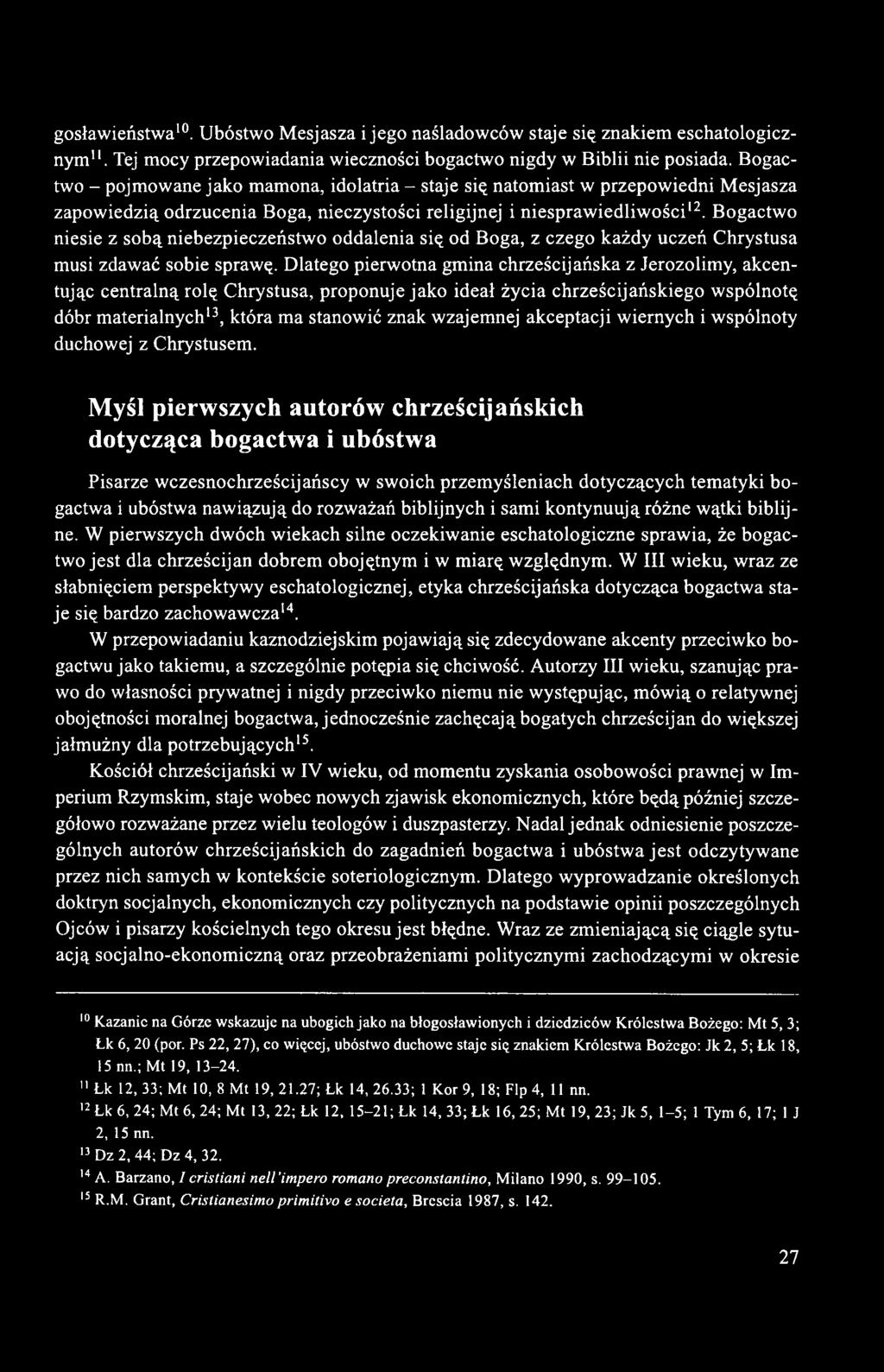 Bogactwo niesie z sobą niebezpieczeństwo oddalenia się od Boga, z czego każdy uczeń Chrystusa musi zdawać sobie sprawę.