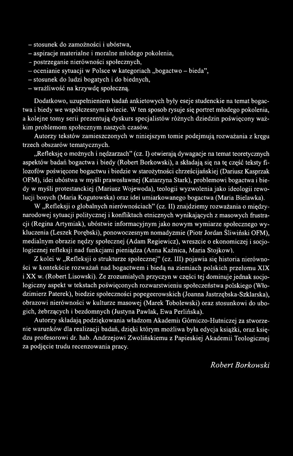 W ten sposob rysuje się portret młodego pokolenia, a kolejne tomy serii prezentują dyskurs specjalistów różnych dziedzin poświęcony ważkim problemom społecznym naszych czasów.
