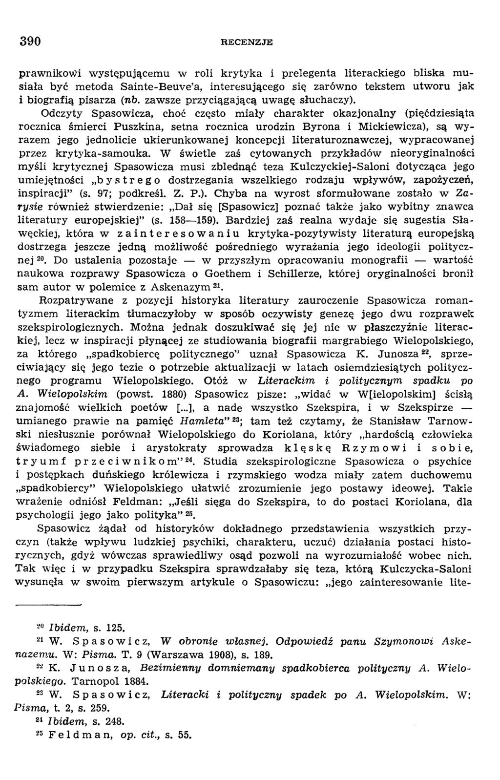 prawnikowi występującemu w roli krytyka i prelegenta literackiego bliska musiała być metoda Sainte-Beuve a, interesującego się zarówno tekstem utworu jak i biografią pisarza (nb.