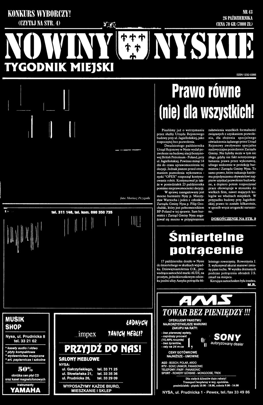 Kontynuował je także w poniedziałek 23 października pomimo nieprawomocności decyzji. W sprawę zaangażowany jest mocno burmistrz Nysy p. Mieczysław Warzocha i jeden z członków Zarządu Gminy Nysa p.