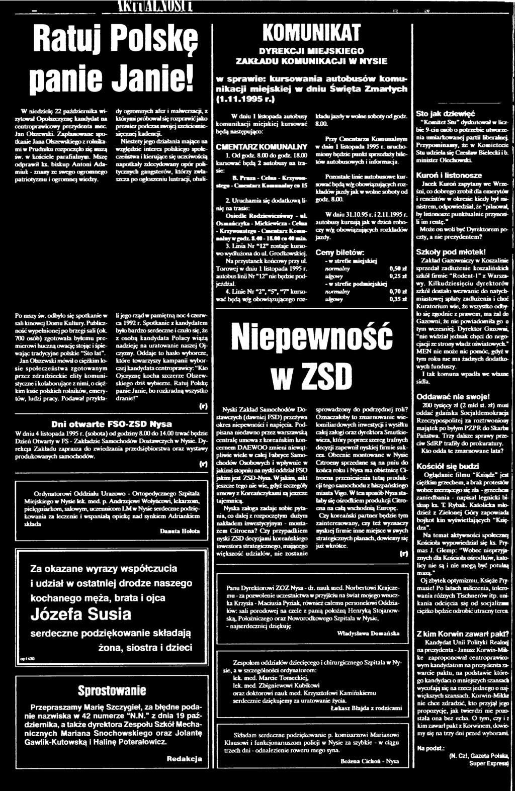 Niestety jego działania mające na względzie interes polskiego społeczeństwa i kierujące się uczciwością napotkały zdecydowany opór politycznych gangsterów, którzy zwłaszcza po ogłoszeniu lustracji,