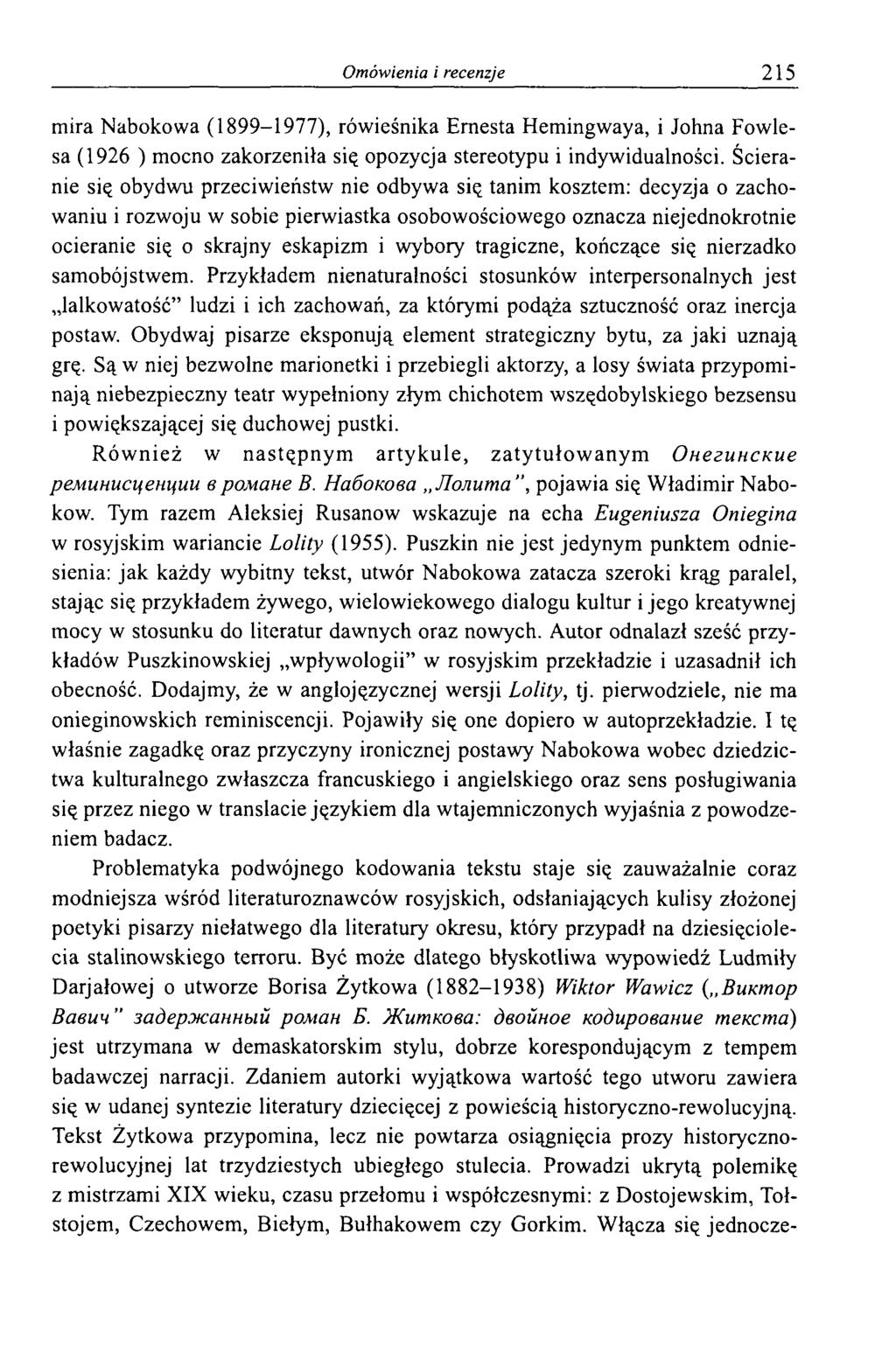 Omówienia i recenzje 215 mira Nabokowa (1899-1977), rówieśnika Ernesta Hemingwaya, i Johna Fowlesa (1926 ) mocno zakorzeniła się opozycja stereotypu i indywidualności.