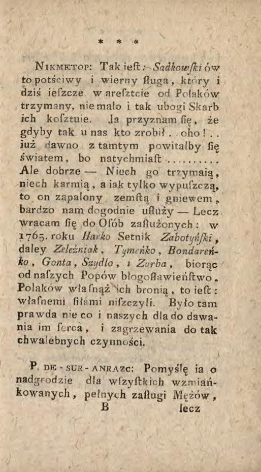 Nikmetop: Takieft; Sadków [ki ów topotśdwy i wierny fluga, który i dziś iefzcze w arefztcie od Polaków trzymany, niemało i tak ubogi Skarb ich kofztuie. ja przyznam fię, że gdyby tak u nas kto zrobił.