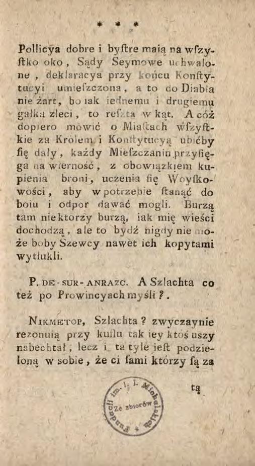 Pollicya dobre i byftre maią na wfzyftko oko, Sądy Seymowe u, hwalone, deklaracya przy cńcu Konftytucyi umieizczona, a to do Diabla nie żart, bo lak iednemu i drugiemu gaiku zleci, to ref ta w kat.