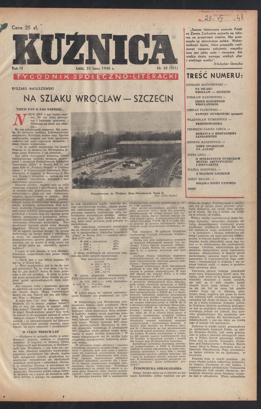 Cena 25 Szansa historyczna porotu Polski na Ziemie Zachodnie pojaiła się tylko raz na przesłrzeni iekó Nie prze oczyła jej demokracja polska Wobec ielkości dzieła, które przypadło reali zoać naszemu