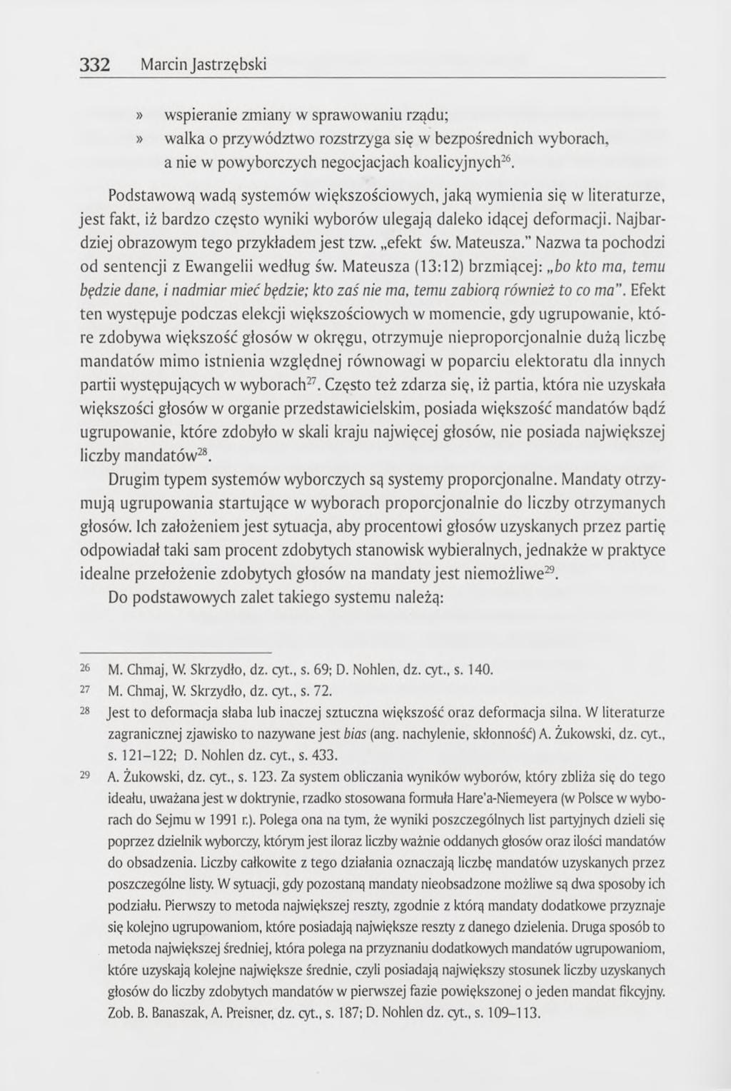 332 Marcin Jastrzębski» wspieranie zmiany w sprawowaniu rządu;» walka o przywództwo rozstrzyga się w bezpośrednich wyborach, a nie w powyborczych negocjacjach koalicyjnych26.