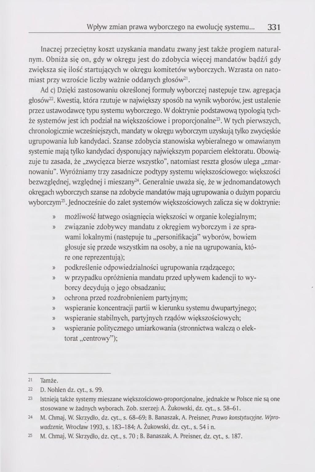 Wpływ zmian prawa wyborczego na ewolucję systemu... 331 Inaczej przeciętny koszt uzyskania mandatu zwany jest także progiem naturalnym.