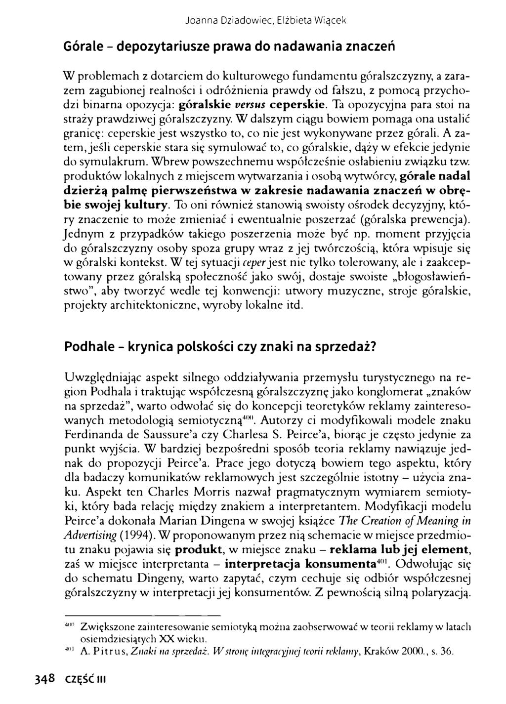 Joanna Dziadowiec, Elżbieta Wiącek Górale - depozytariusze prawa do nadawania znaczeń W problemach z dotarciem do kulturowego fundamentu góralszczyzny, a zarazem zagubionej realności i odróżnienia