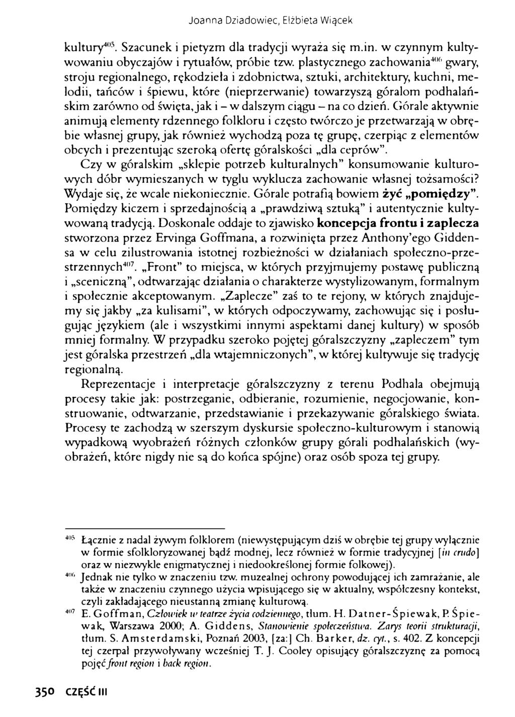 Joanna Dziadowiec, Elżbieta Wiącek kultury4"3. Szacunek i pietyzm dla tradycji wyraża się m.in. w czynnym kultywowaniu obyczajów i rytuałów, próbie tzw.