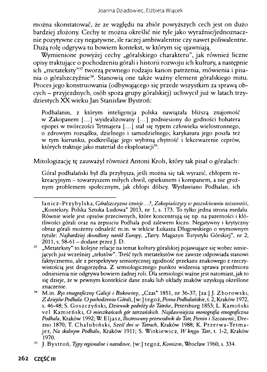 Joanna Dziadowiec, Elżbieta Wiącek można skonstatować, że ze względu na zbiór powyższych cech jest on dużo bardziej złożony.