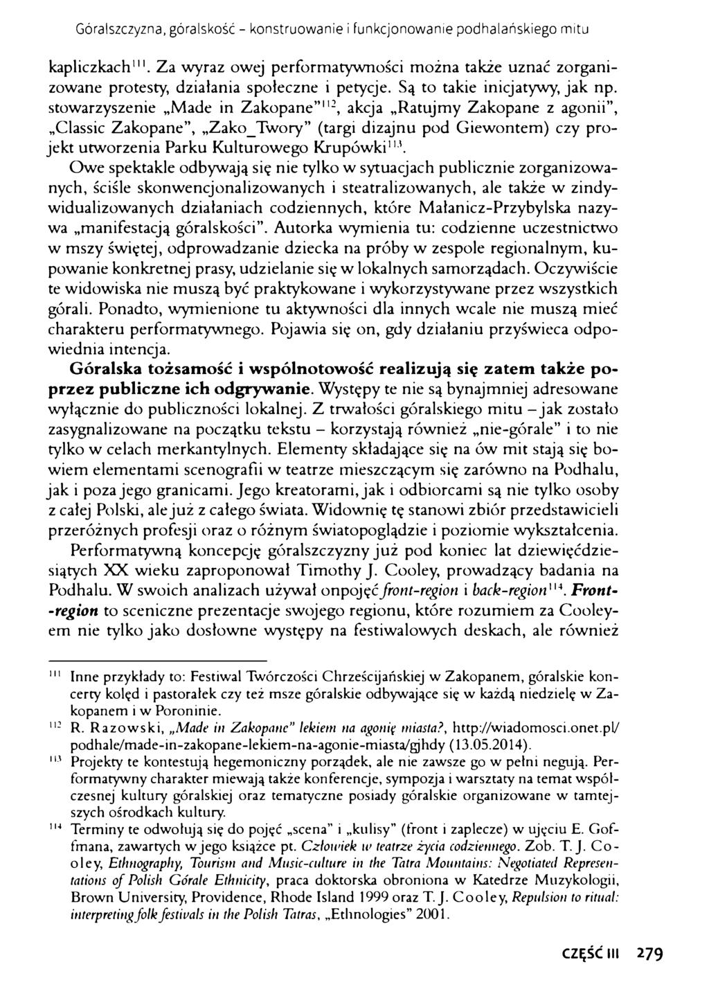 Góralszczyzna, góralskość - konstruowanie i funkcjonowanie podhalańskiego mitu kapliczkach111. Za wyraz owej performatywności można także uznać zorganizowane protesty, działania społeczne i petycje.