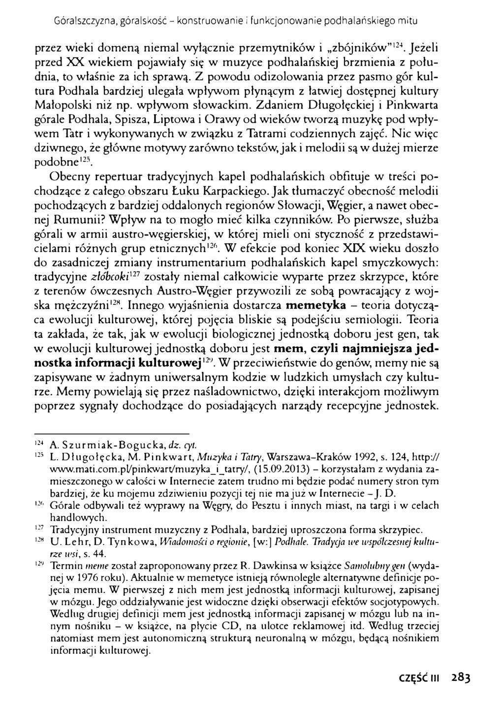 Góralszczyzna, góraiskość - konstruowanie i funkcjonowanie podhalańskiego mitu przez wieki domeną niemal wyłącznie przemytników i zbójników 124.
