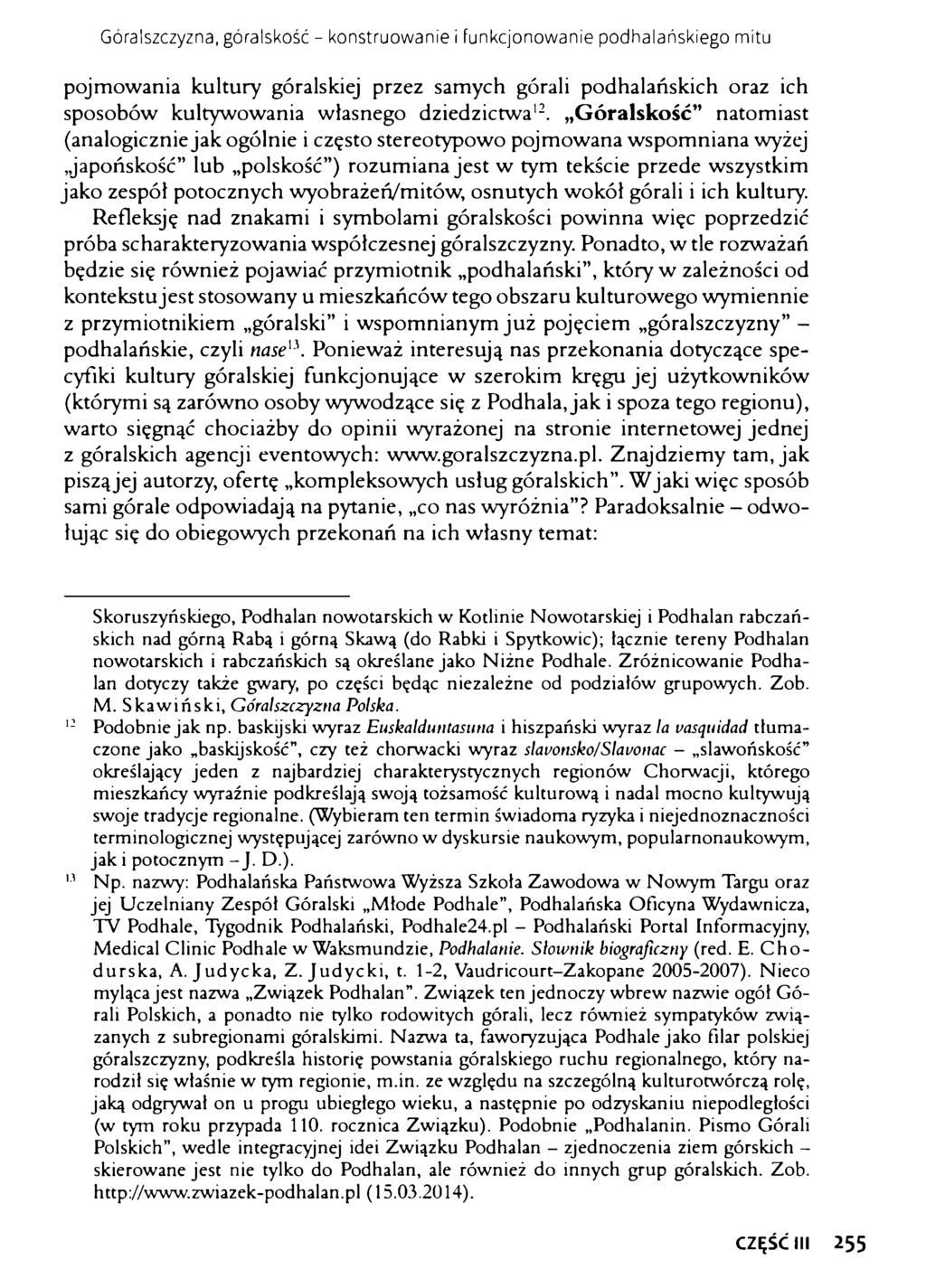 Góralszczyzna, góralskość - konstruowanie i funkcjonowanie podhalańskiego mitu pojmowania kultury góralskiej przez samych górali podhalańskich oraz ich sposobów kultywowania własnego dziedzictwa12 13.