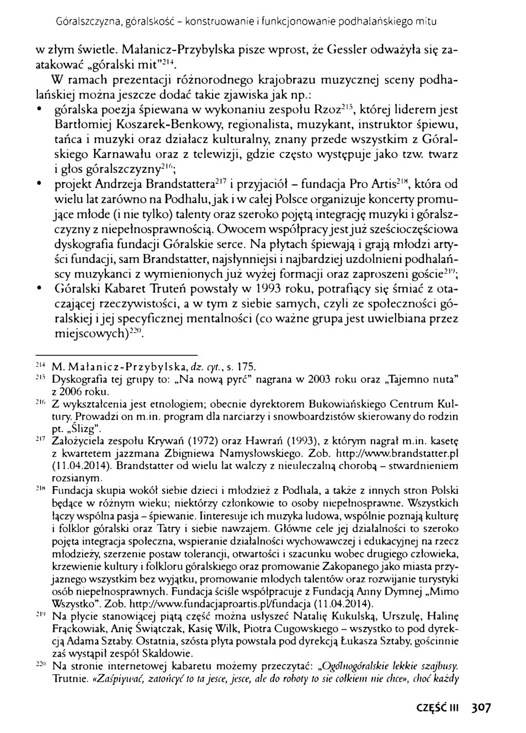 Góralszczyzna, góralskość - konstruowanie i funkcjonowanie podhalańskiego mitu w złym świetle. Małanicz-Przybylska piszę wprost, że Gessler odważyła się zaatakować góralski mit 214 215.