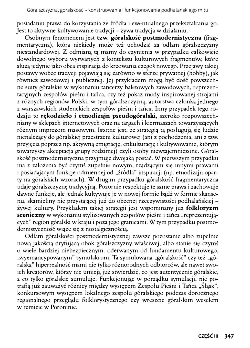 Góralszczyzna, góralskość - konstruowanie i funkcjonowanie podhalańskiego mitu posiadaniu prawa do korzystania ze źródła i ewentualnego przekształcania go.