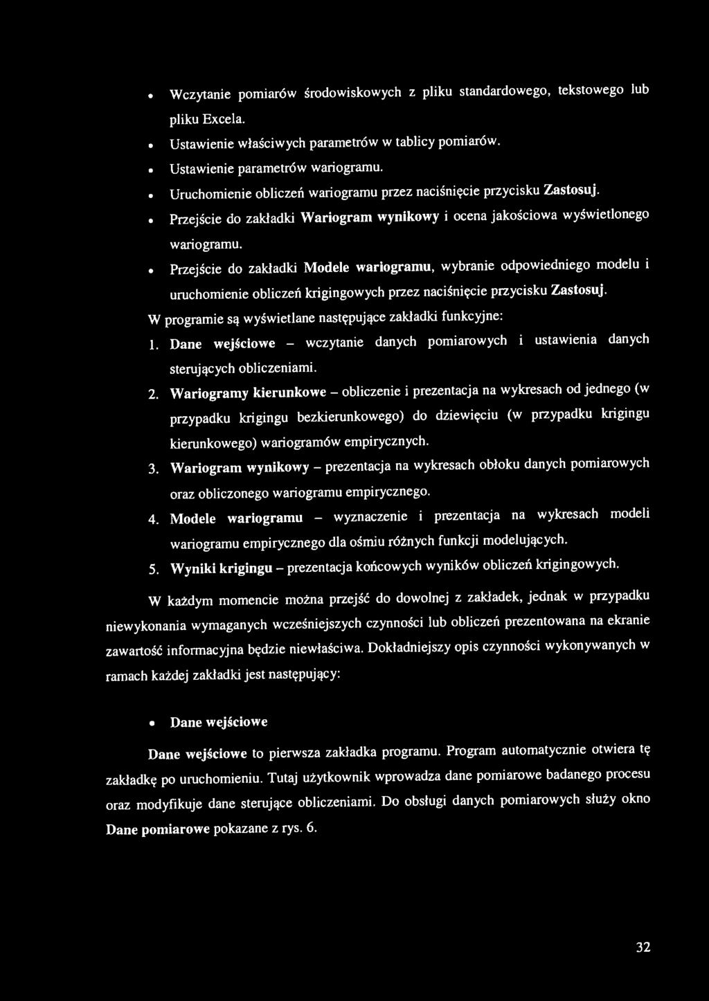 Przejście d zakładki Mdele warigramu, wybranie dpwiednieg mdelu i uruchmienie bliczeń krigingwych przez naciśnięcie przycisku Zastsuj. W prgramie są wyświetlane następujące zakładki funkcyjne: l.