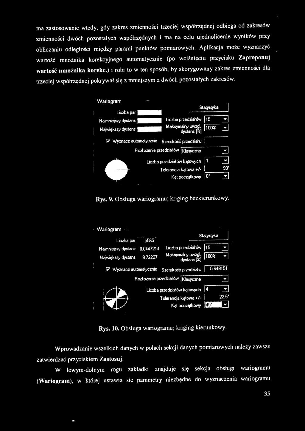 ) i rbi t w ten spsób, by skrygwany zakres zmiennści dla trzeciej współrzędnej pkrywa! się z mniejszym z dwóch pzstałych zakresów.