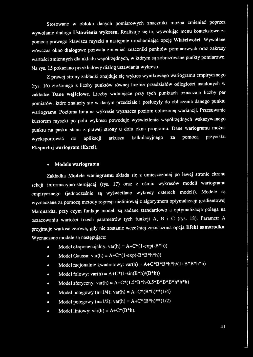 Wywłane wówczas kn dialgwe pzwala zmieniać znaczniki punktów pmiarwych raz zakresy wartści zmiennych dla układu współrzędnych, w którym są zbrazwane punkty pmiarwe. Na rys.