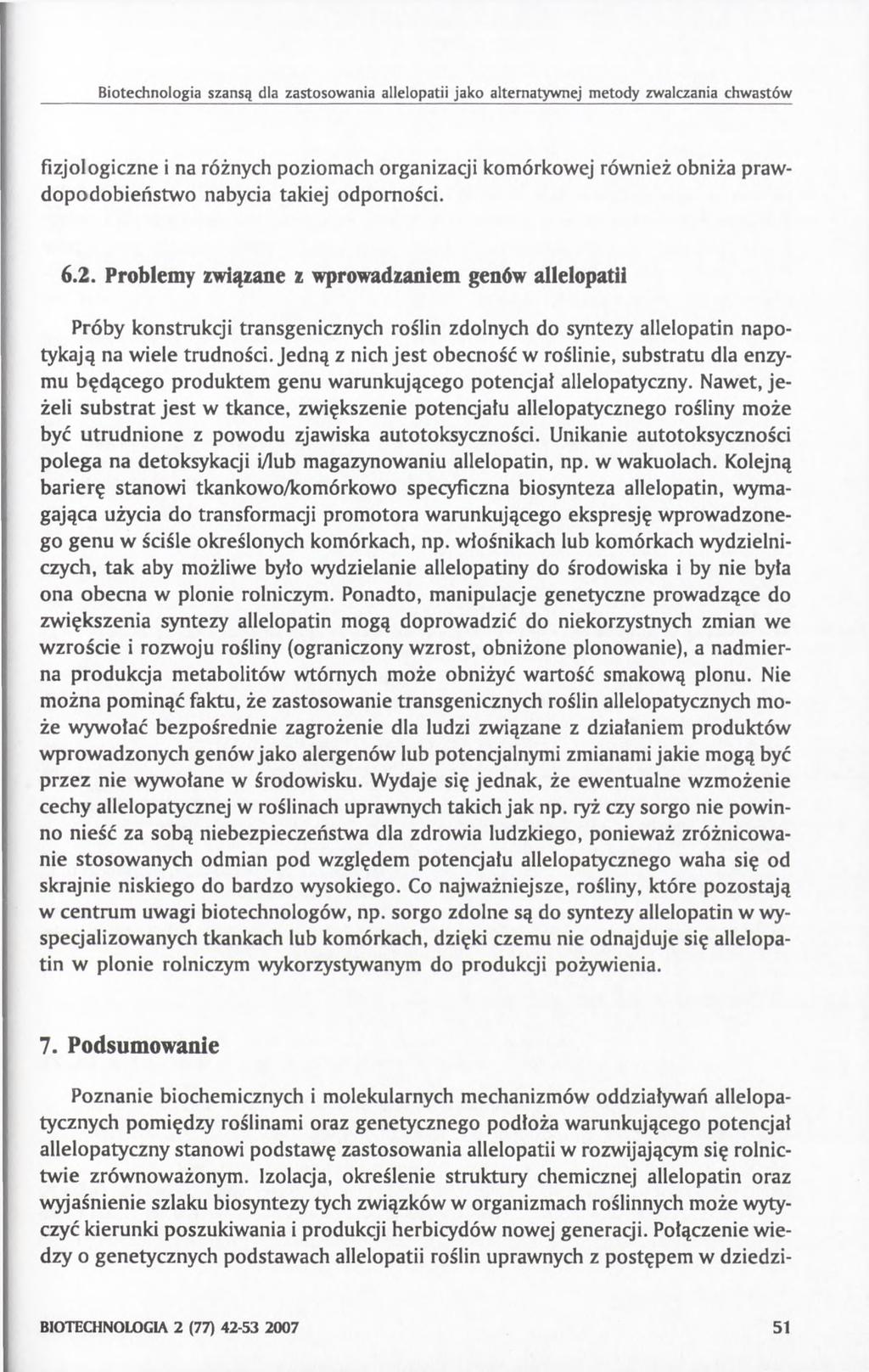 Biotechnologia szansą dla zastosowania allelopatii jako alternatywnej metody zwalczania chwastów fizjologiczne i na różnych poziomach organizacji komórkowej również obniża prawdopodobieństwo nabycia