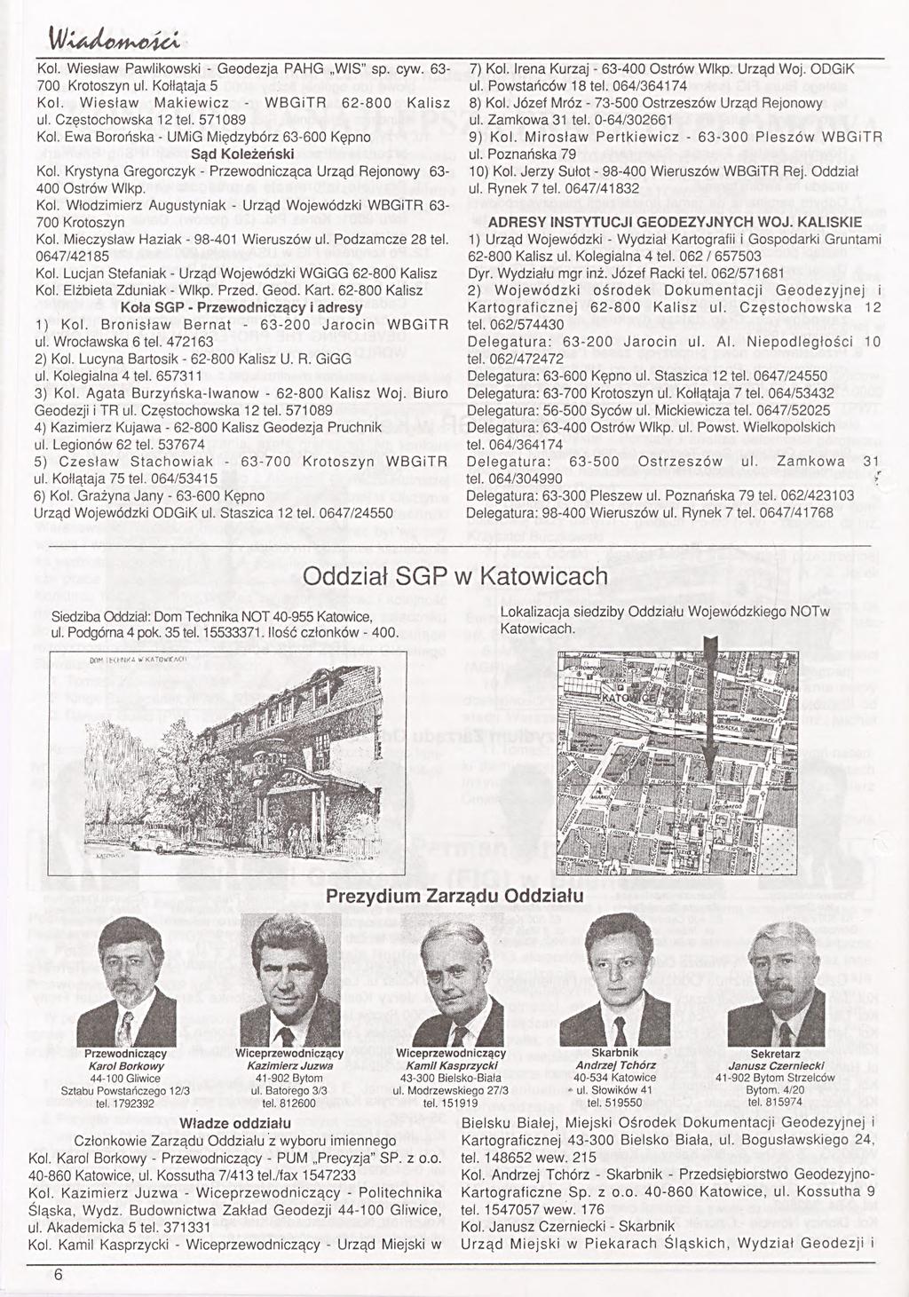 Kol. Wiesław Pawlikowski - Geodezja PAHG WIS sp. cyw. 63-700 Krotoszyn ul. Kołłątaja 5 Kol. W iesław M akiew icz - W BGiTR 62-800 Kalisz ul. Częstochowska 12 tel. 571089 Kol.