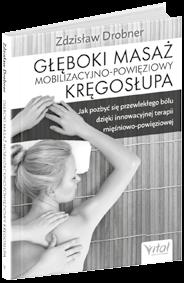 ŚWIATOWE BESTSELLERY DLA CIEBIE SPRAWDŹ: www.wydawnictwovital.pl CZTERY PROSTE MASAŻE Zdzisław Drobner Jak szybko się zrelaksować po całym dniu stresu i gonitwy?