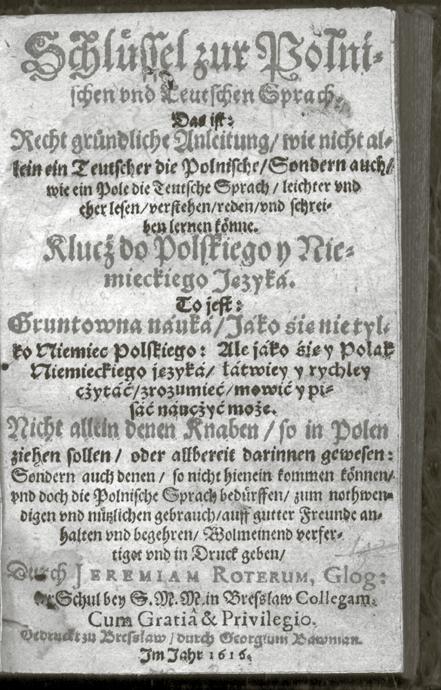 Quelle der Abbildungen: Sächsische Landesbibliothek Staats- und Universitätsbibliothek Dresden (SLUB) 26 Nach 1600 erlebte die polnische Sprache in Ostpreußen ihre weiteste Verbreitung.