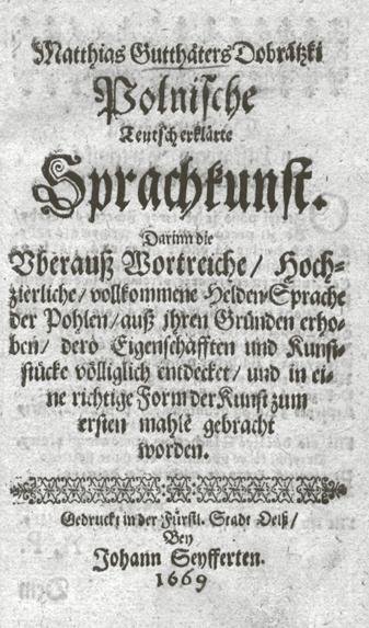 Darkehmen, Gerdauen und Goldap. [ ] Wie stark die polnische Sprache nach 1600 auf dem Vormarsch war, zeigt das Beispiel des Amtes Angersburg. [ ] In der zweiten Hälfte des 17.