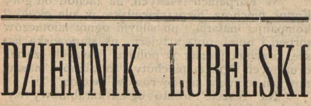 wymiarów; oliwę do maszyn, smar do wozów; pokost, lakier na żelazo poleca: Dom Handlowy Józef Zeydler i S-ka LUBLIN, Szopena Nr 3. Lubelskie Biuro Handlowe właściciele T. Kujawski, M.