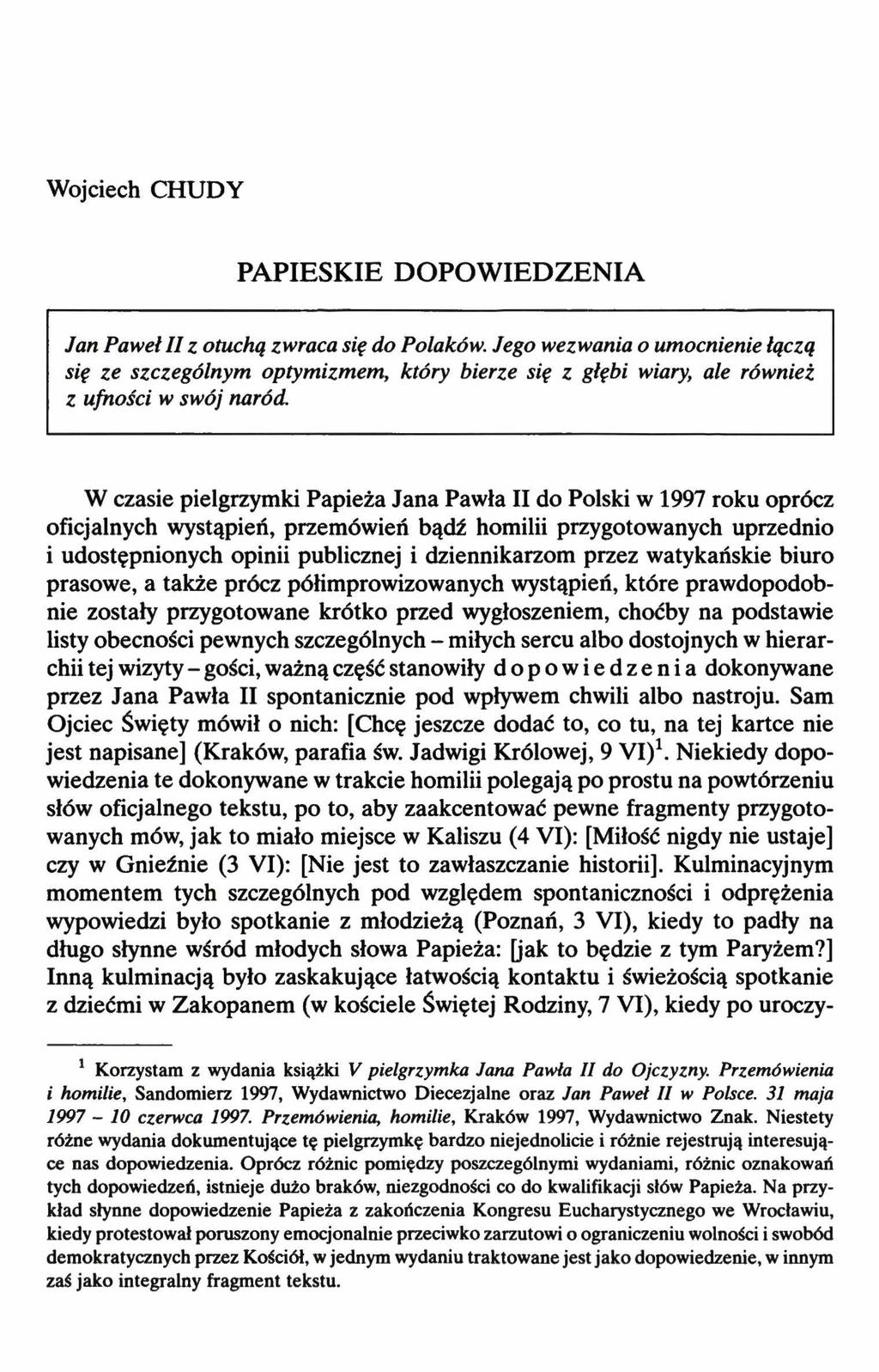 Wojciech CHUDY PAPIESKIE DOPOWIEDZENIA Jan Paweł II z otuchą zwraca się do Polaków.