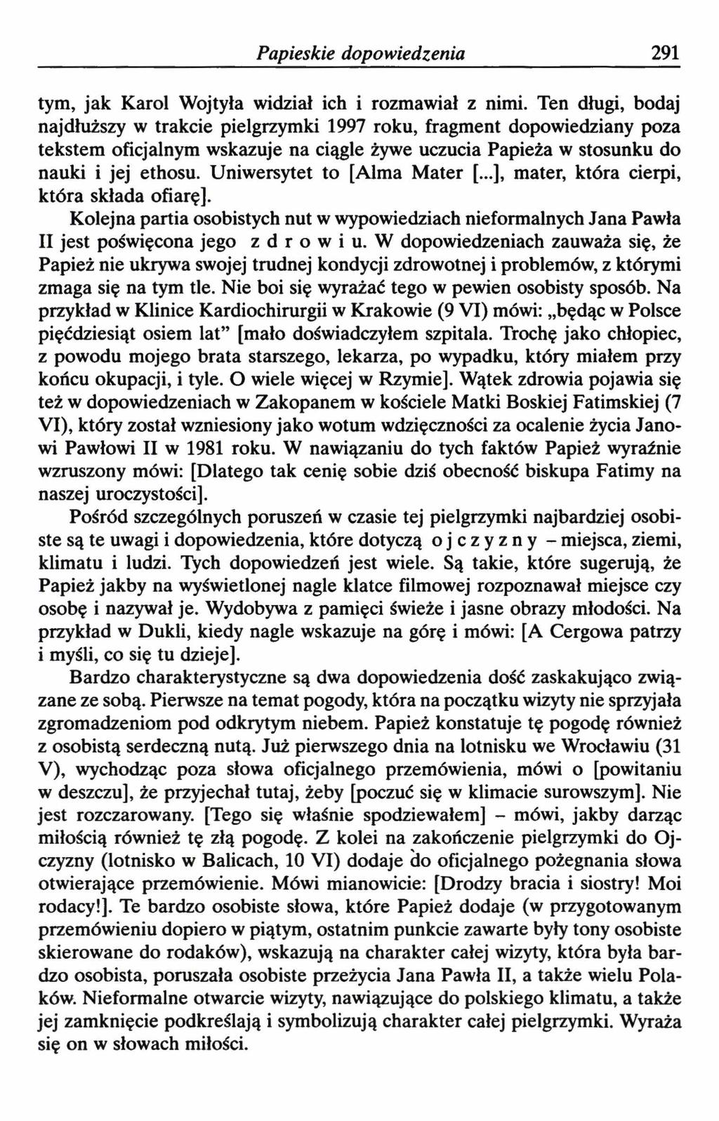 Papieskie dopowiedzenia 291 tym, jak Karol Wojtyła widział ich i rozmawiał z nimi.