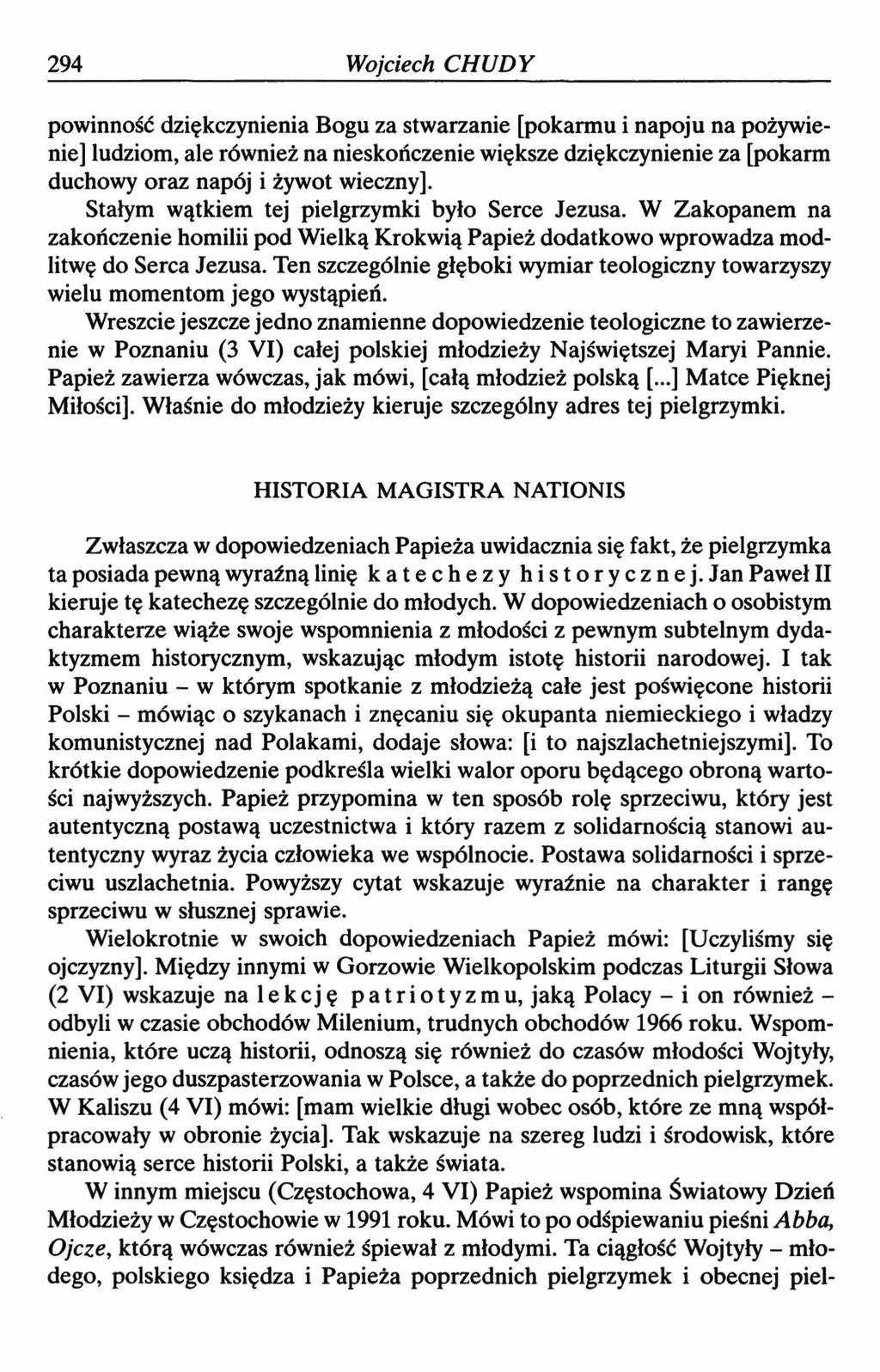 294 Wojciech CHUDY powinność dziękczynienia Bogu za stwarzanie [pokarmu i napoju na pożywienie] ludziom, ale również na nieskończenie większe dziękczynienie za [pokarm duchowy oraz napój i żywot