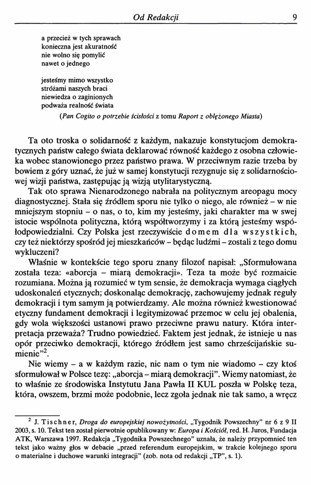 Od Redakcji 9 a przecież w tych sprawach konieczna jest akuratność nie wolno się pomylić nawet o jednego jesteśmy mimo wszystko stróżami naszych braci niewiedza o zaginionych podważa realność świata