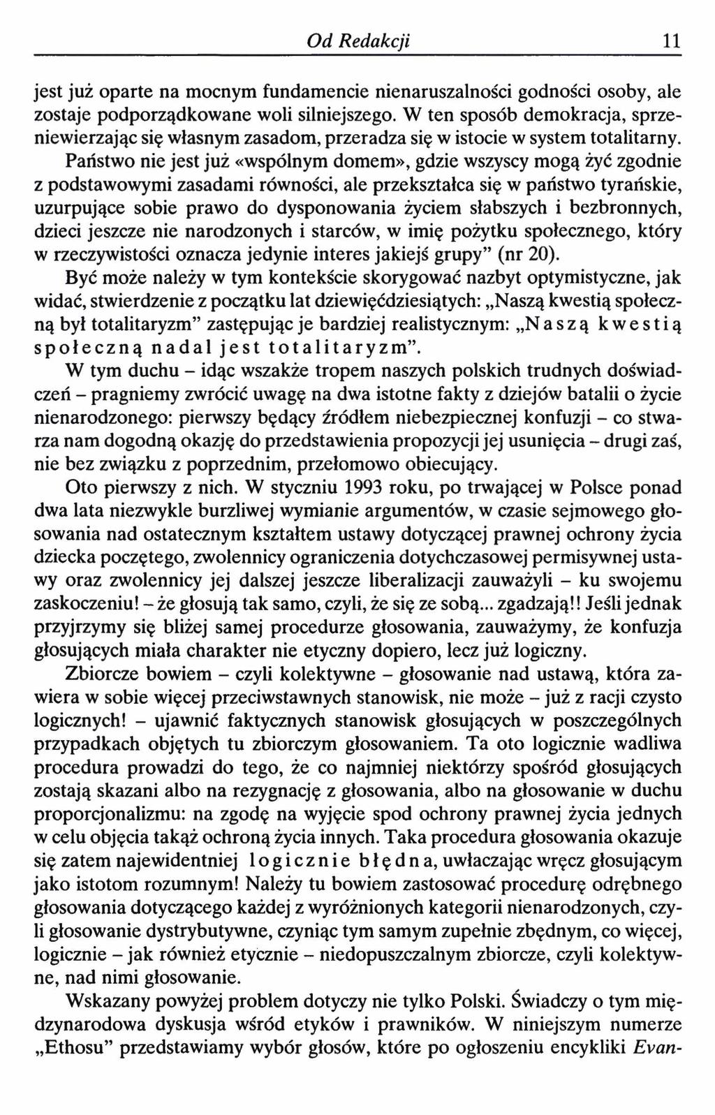 Od Redakcji 11 jest juz oparte na mocnym fundamencie nienaruszalności godności osoby, ale zostaje podporządkowane woli silniejszego.