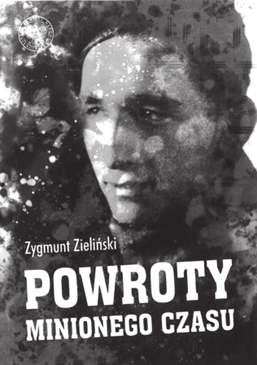 O autobiografii księdza profesora Zygmunta Zielińskiego rozważania i refleksje Pod tytułem Powroty minionego czasu.