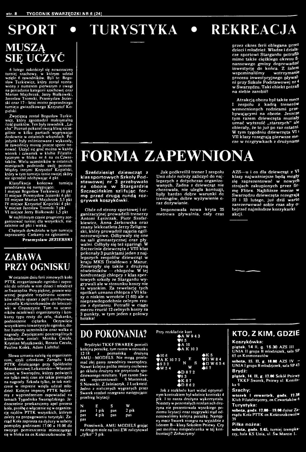 Ten były zaw odnik Lecha Poznań pokazał swoją klasę szczególnie w k ilk u partia ch w ygryw a ją c dosłow nie w o statnich sekundach.