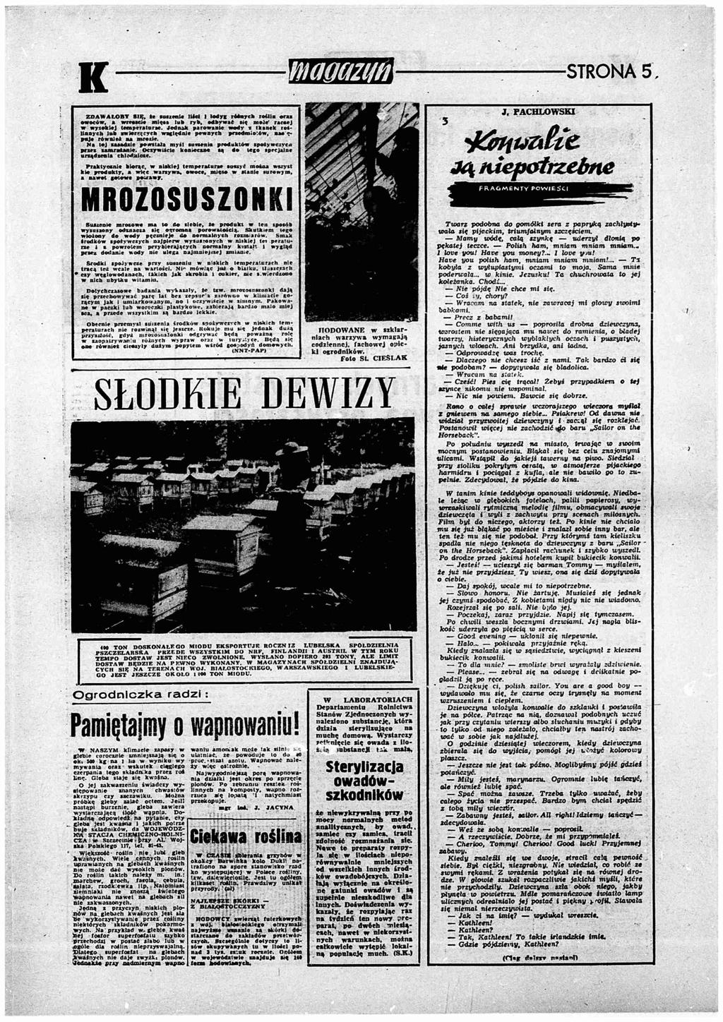 STRONA 5 Z D A W A Ł O B Y SIĘ, że l u i r a U llt c l ł M y g rm n y c k r «tlla e r u ow oców, a w r r w c ił m it*» tu b ry b, od byw a ć s it m o le ' raeuej w w y s o k ie j te m p eraturas.