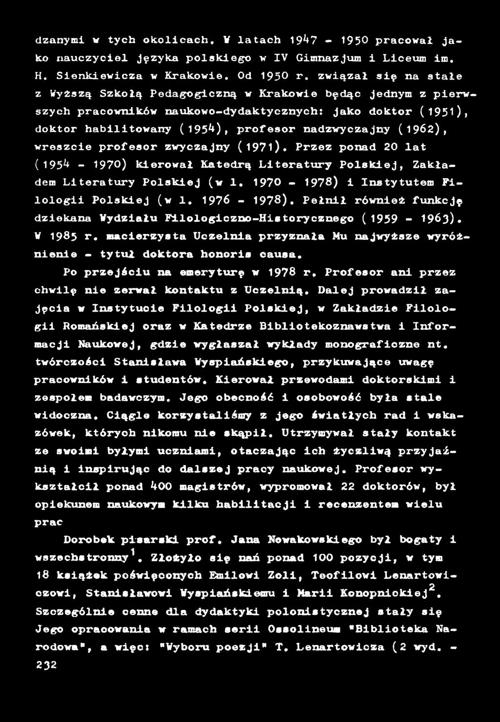 1962), wreszcie profesor zwyczajny (1971) Przez ponad 20 la t (1 9 5 4 _ 1970) kierował Katedrą Literatury P o ls k ie j, Zakładem Literatury P o lsk ie j (w 1, 1970-1978) i Instytutem F i lo lo g ii