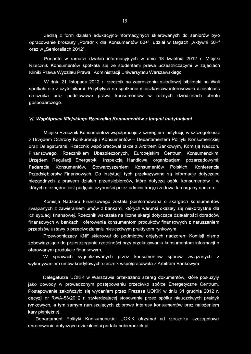 Miejski Rzecznik Konsumentów spotkała się ze studentami prawa uczestniczącymi w zajęciach Kliniki Prawa Wydziału Prawa i Administracji Uniwersytetu Warszawskiego. W dniu 21 listopada 2012 r.