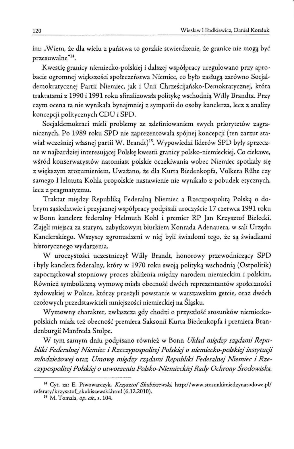 120 Wiesław Hładkiewicz, Daniel Koreluk im: "Wiem, że dla wielu z państwa to gorzkie stwierdzenie, że granice nie mogą być przesuwalne" 1 4.