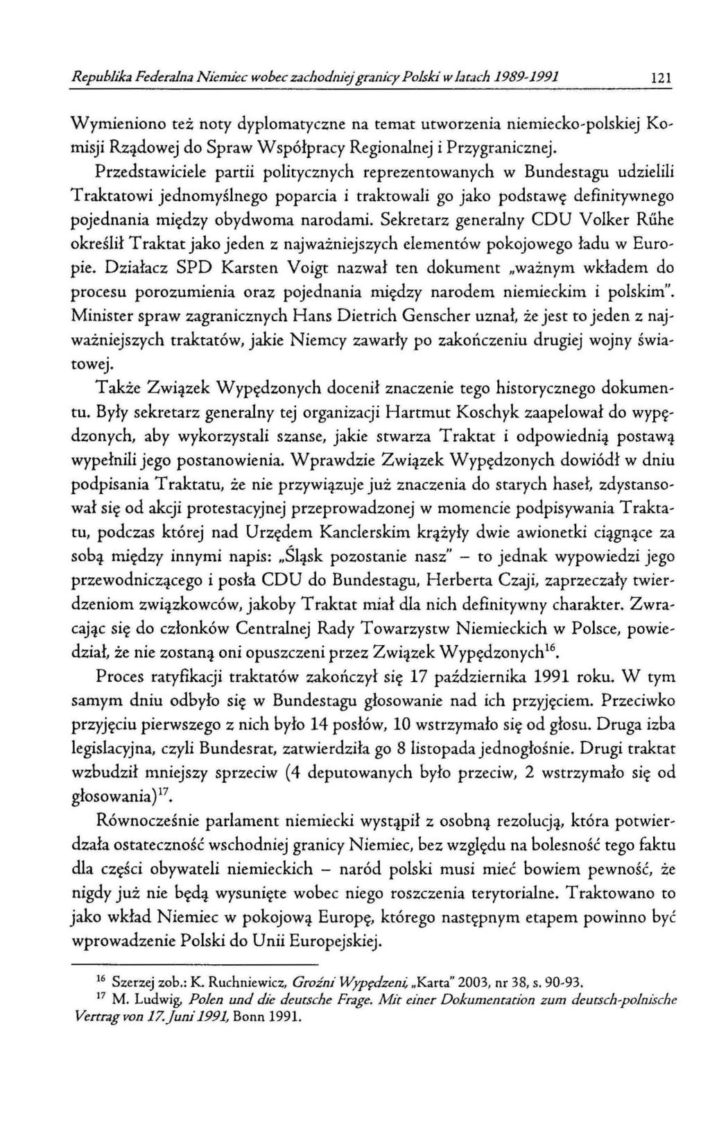 Republika Federalna Niemiec wobec zachodni~jgranicy Polski w latach 1989-1991 121 Wymieniono też noty dyplomatyczne na temat utworzenia niemiecko-polskiej Komisji Rządowej do Spraw W spółpracy