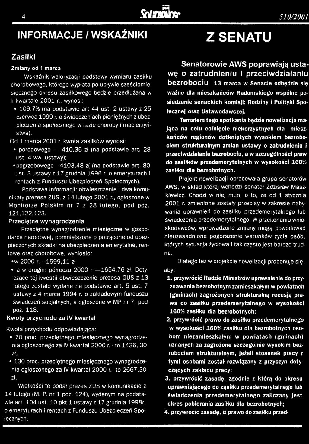 Podstawa informacji: obwieszczenie i dwa komunikaty prezesa ZUS, z 14 lutego 2001 r., ogłoszone w Monitorze Polskim nr 7 z 28 lutego, pod poz. 121,122,123.