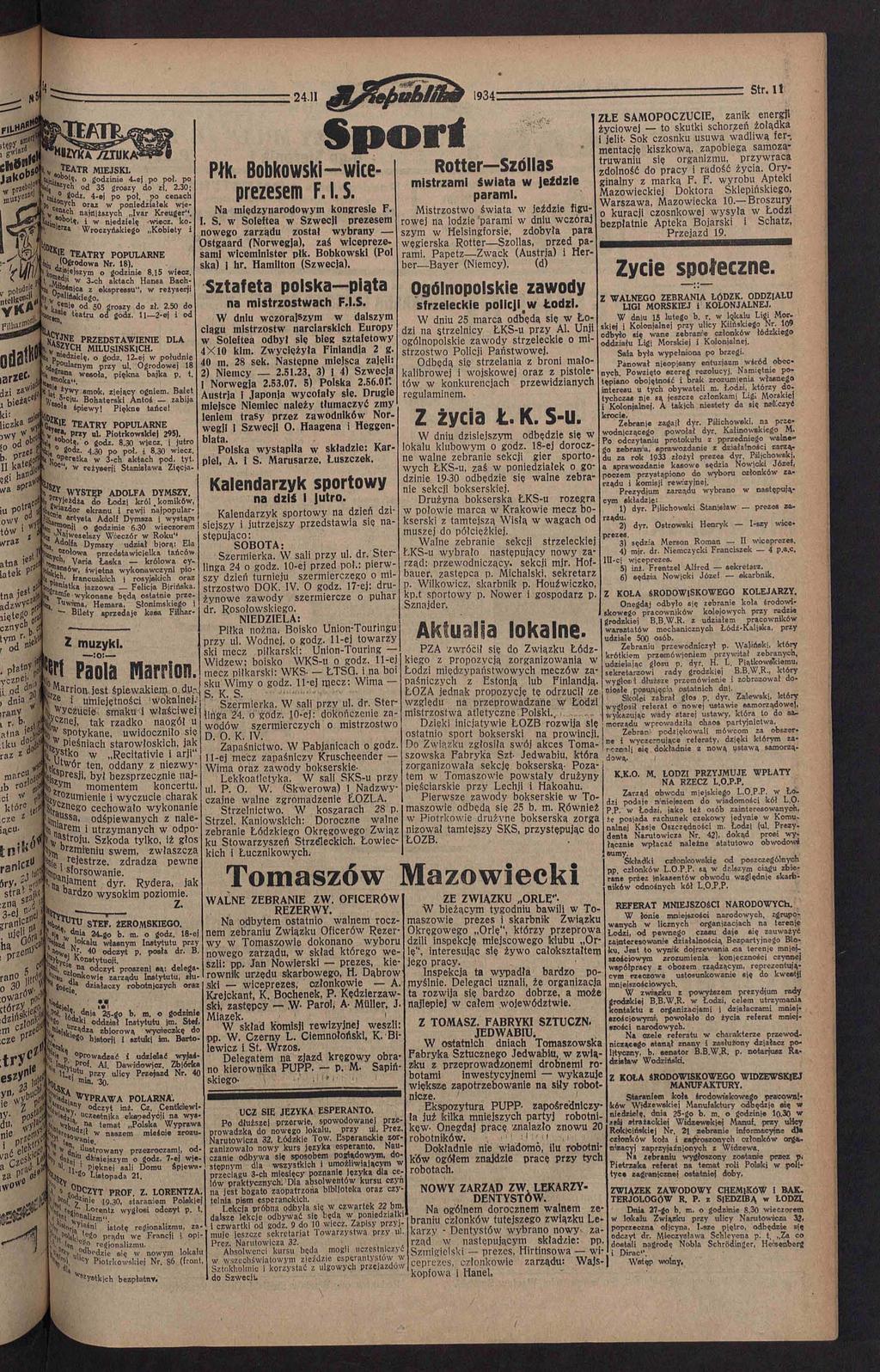 teatr miejki jako tł Il? 0 ' )0 'Ci o godzinie 4-ej po poł. po H,, Mz ych od 35 grozy do zł. 2.30; tai* 0 4-ej po poł.