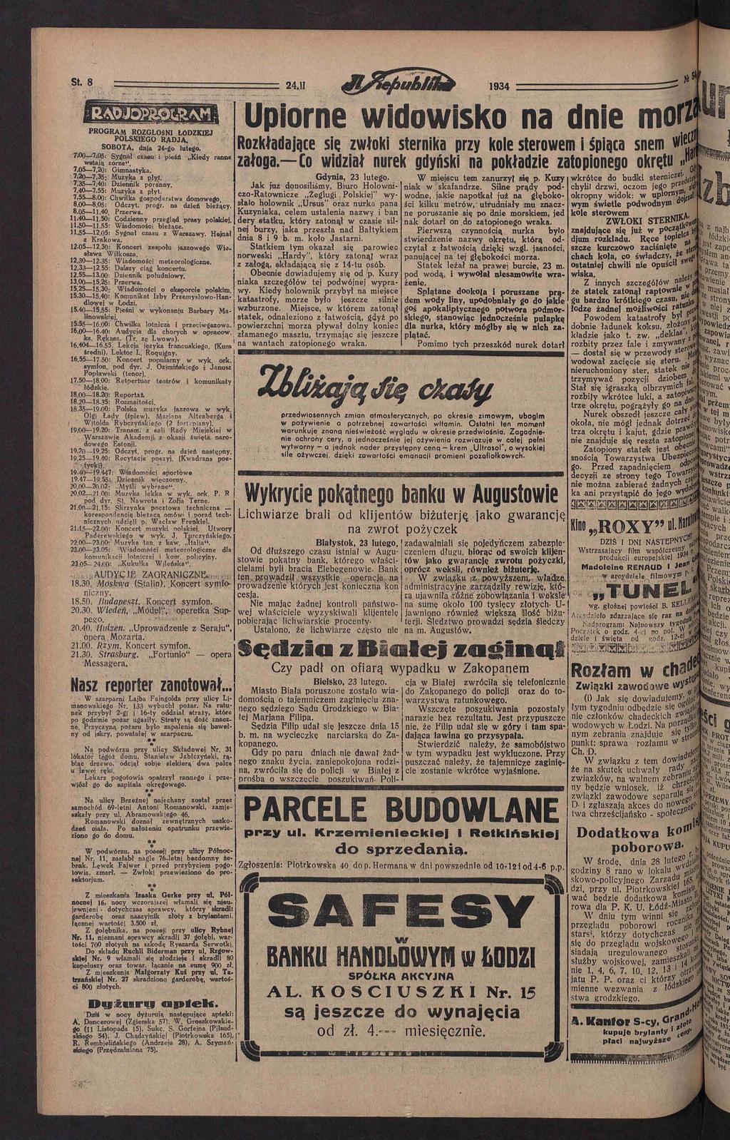 PROGRAM ROZGŁOŚNI ŁÓDZKIEJ POLSKIEGO RADJA. SOBOTA, dnia 24-go lutego. 7".00-7.05: Sygnał czau i pieśń Kiedy ranne otają zorze". 7.05 7.20: Gimnatyka. 7.20 7.35: Muzyka z płyt. 7.35 7.