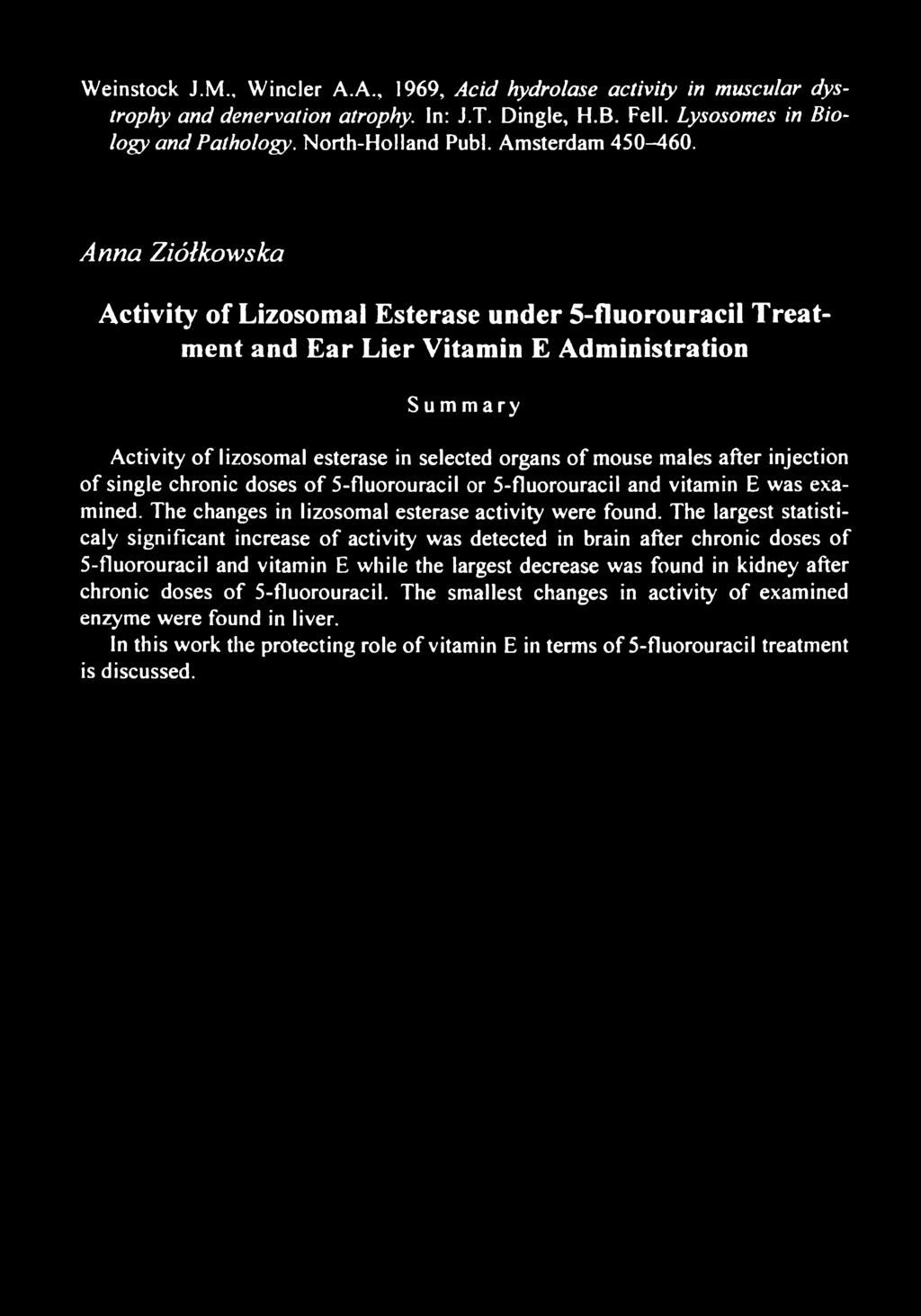 Anna Ziółkowska Activity of Lizosomal Esterase under 5-fluorouracil Treatment and E ar Lier Vitamin E Administration Summary Activity o f lizosomal esterase in selected organs o f mouse males after