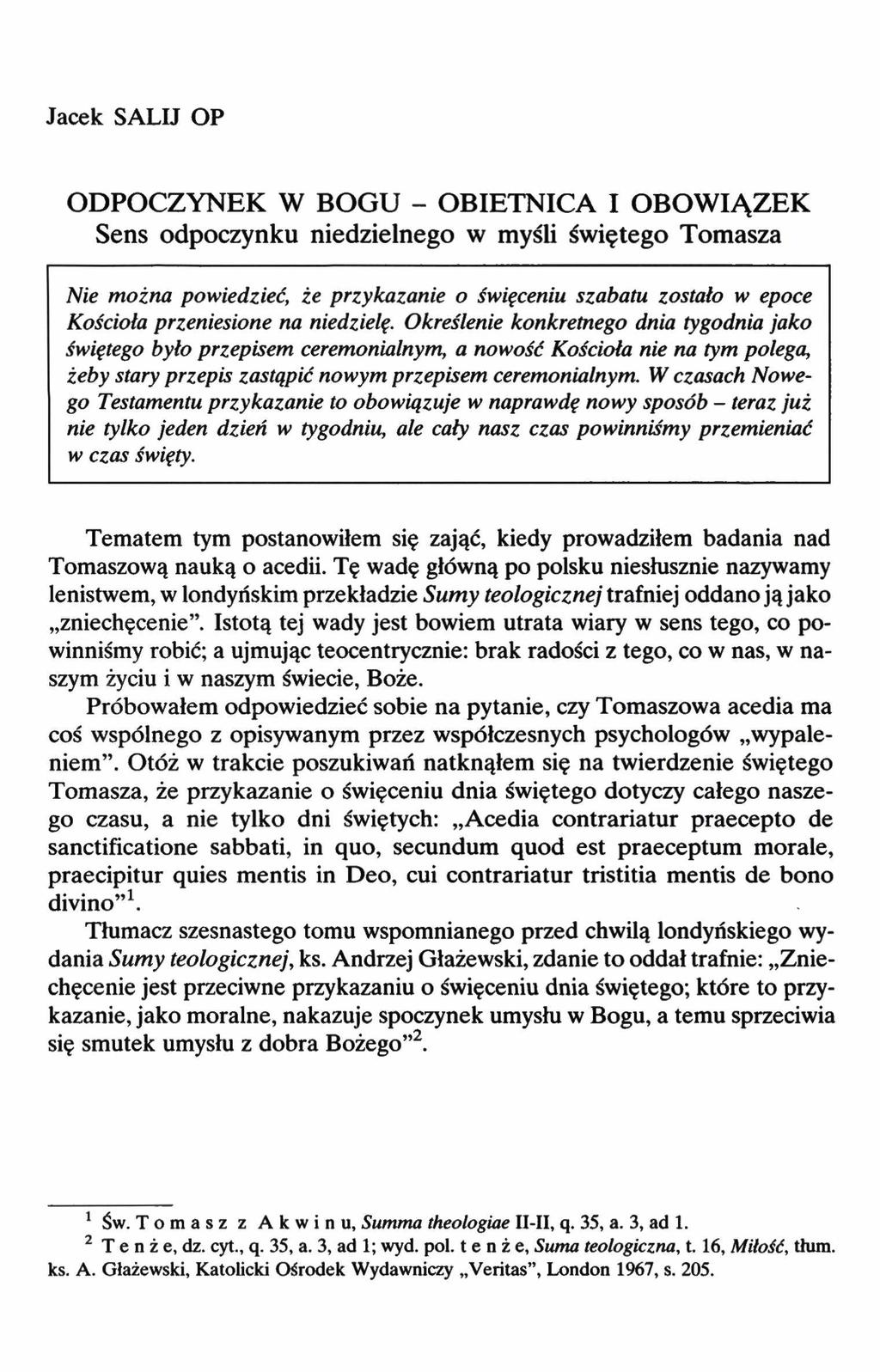 Jacek SALU OP ODPOCZYNEK W BOGU - OBIETNICA I OBOWIĄZEK Sens odpoczynku niedzielnego w myśli świętego Tomasza Nie można powiedziećże przykazanie o święceniu szabatu zostało w epoce Kościoła