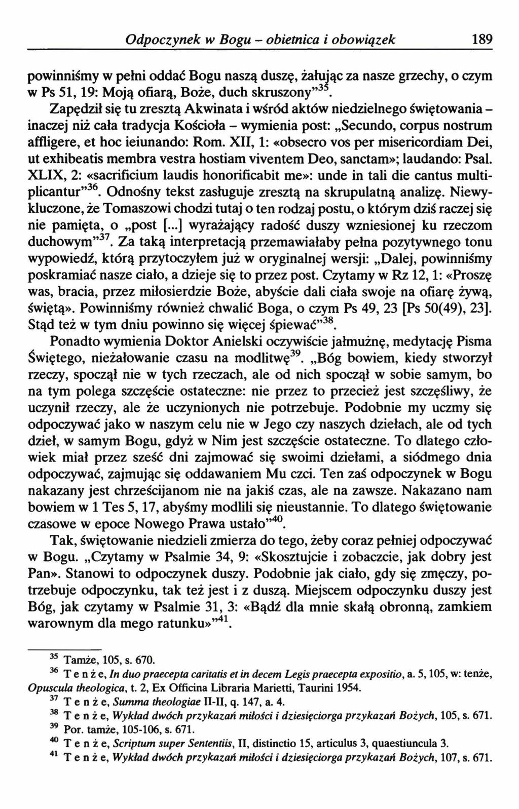 Odpoczynek w Bogu - obietnica i obowiązek 189 powinniśmy w pełni oddać Bogu naszą duszę, żałując za nasze grzechy, o czym w Ps 51,19: Moją ofiarą, Boże, duch skruszony.