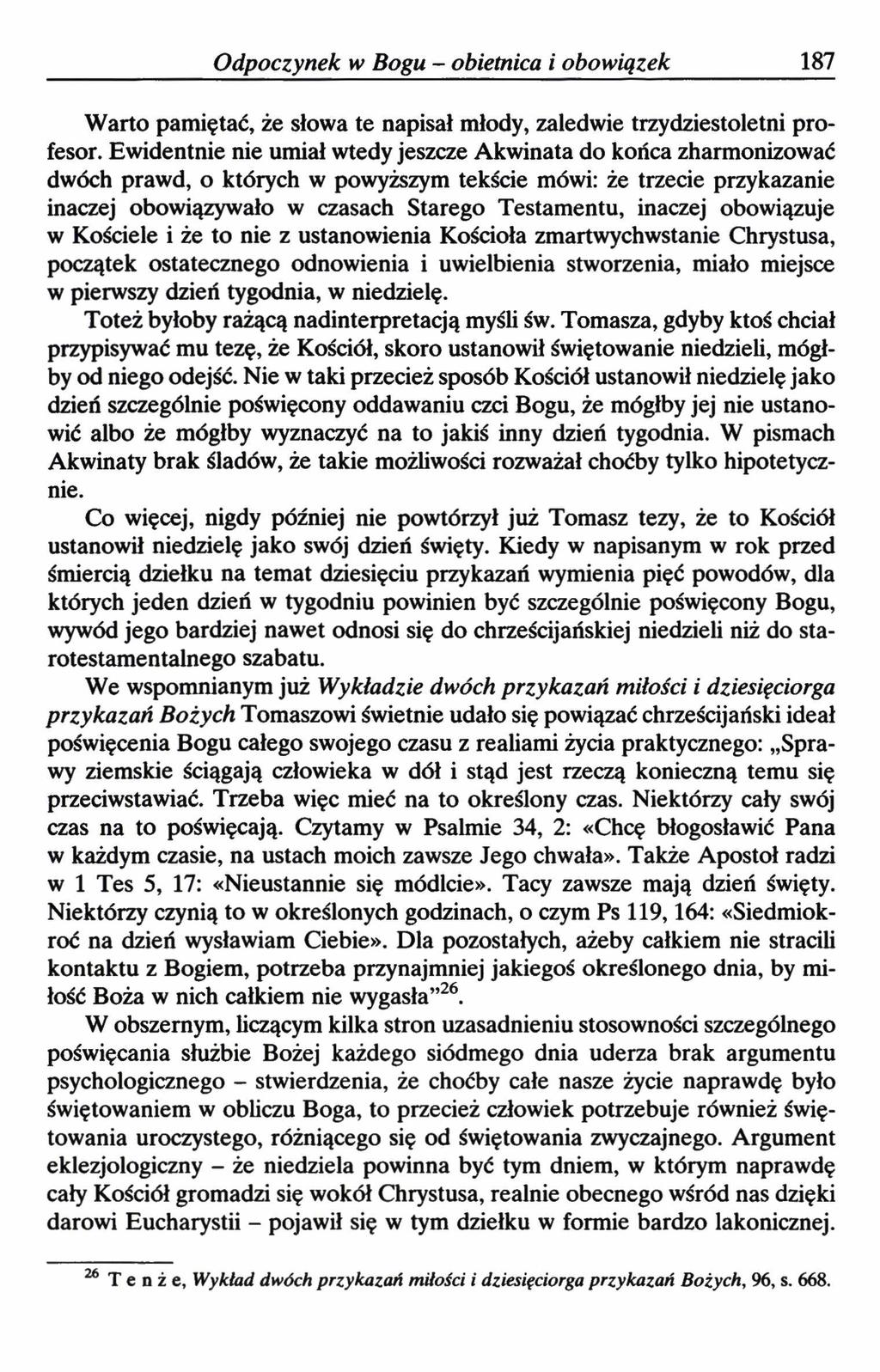 Odpoczynek w Bogu - obietnica i obowiązek 187 Warto pamiętać, że słowa te napisał młody, zaledwie trzydziestoletni profesor.