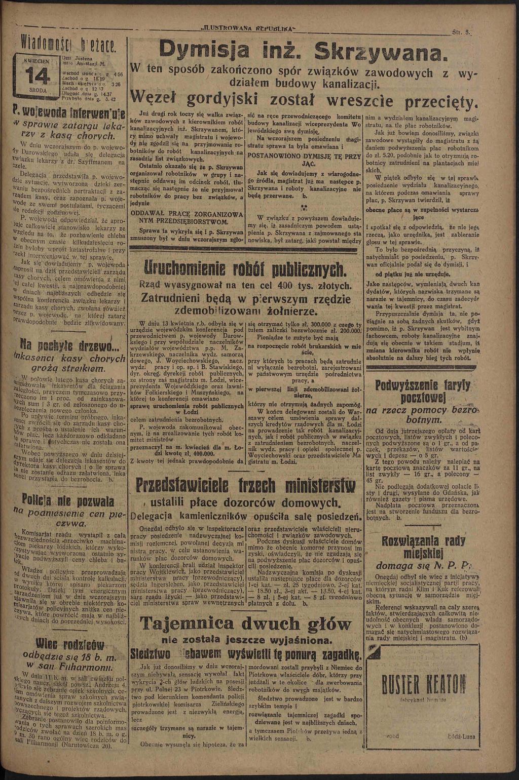 Ulll Ust! Justyna lut io An^star)! M. Wschód słońca t g 4 56 zachód o g 18:)9. Wsch «sieiv>. o ". 3 26 zachód o g 12 ^7 Długość dnia g. 14.37 Przybyło dnia g. 5. 42 wojewoda interwennle w sprawie zatargu lekarzy z kasą chorych.