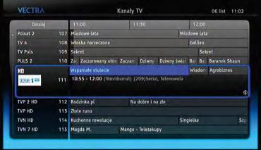 7. Przewodnik programowy Przewodnik programowy dostarcza informacje o nadawanych programach z wyprzedzeniem do siedmiu dni.